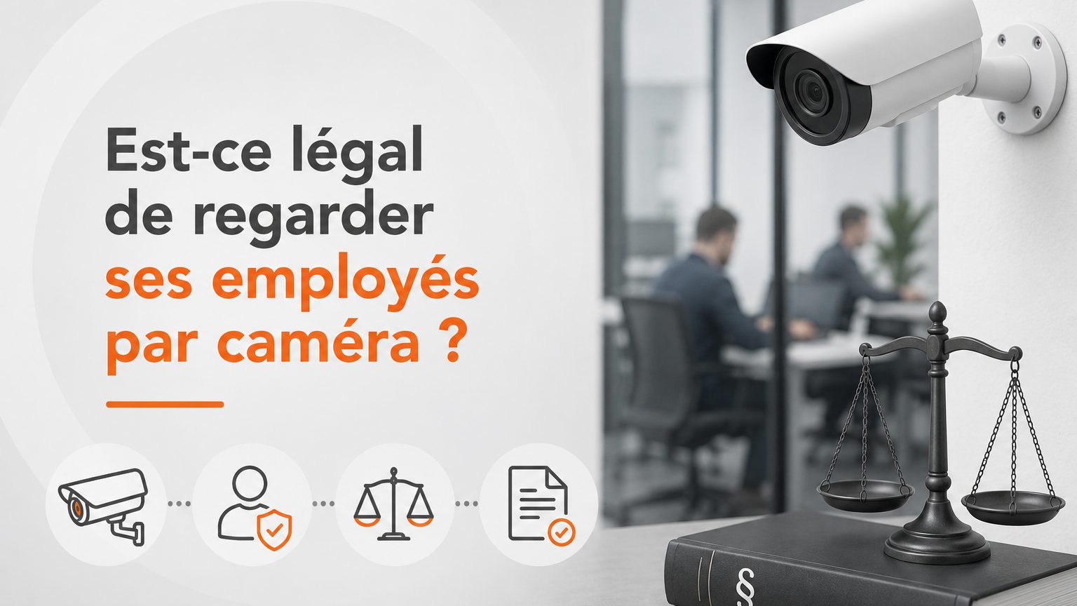 Surveiller employés avec caméra en toute légalité