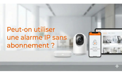 Alarme IP sans abonnement : est-ce possible ?