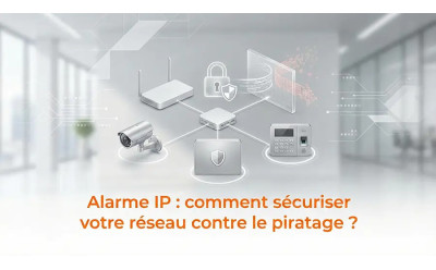  Sécuriser son alarme IP contre le piratage