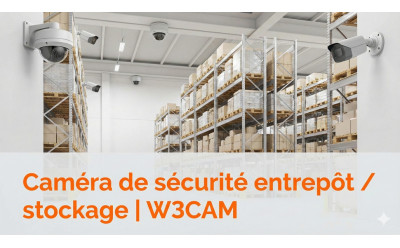 Caméra de sécurité entrepôt / stockage | W3CAM